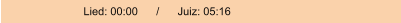 Lied: 00:00      /      Juiz: 05:16