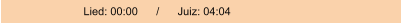 Lied: 00:00      /      Juiz: 04:04