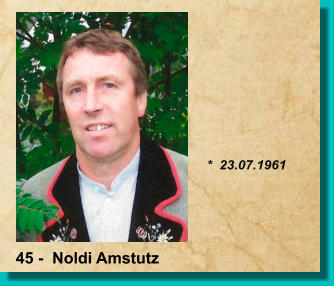 *  23.07.1961 45 -  Noldi Amstutz