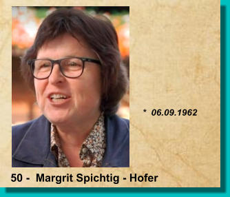 *  06.09.1962 50 -  Margrit Spichtig - Hofer