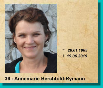 *   28.01.1965 t  19.06.2019 36 - Annemarie Berchtold-Rymann